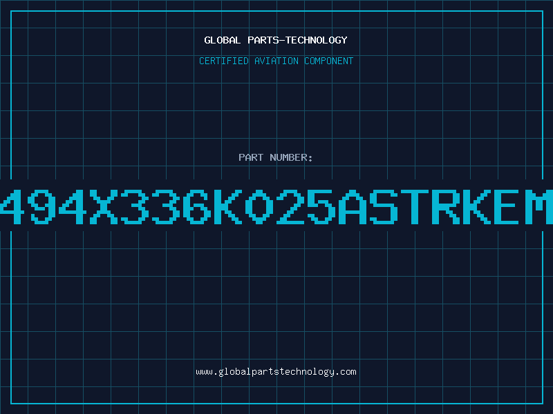 Aviation Part 494X336K025ASTRKEM