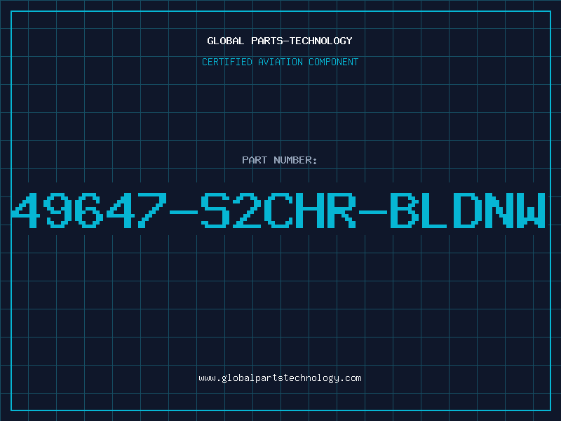 Aviation Part 49647-S2CHR-BLDNW