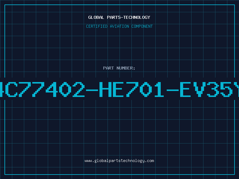 Aviation Part 4C77402-HE701-EV35Y