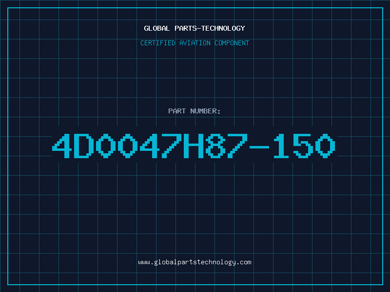 Aviation Part 4D0047H87-150