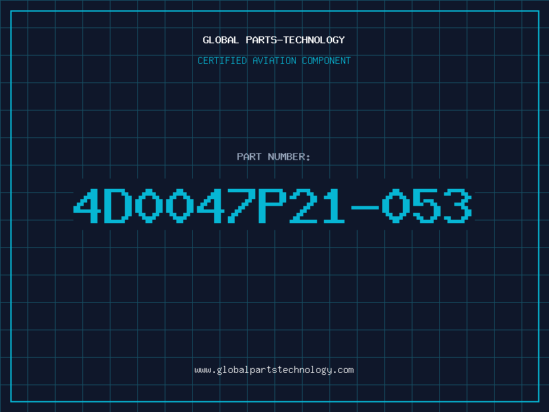 Aviation Part 4D0047P21-053