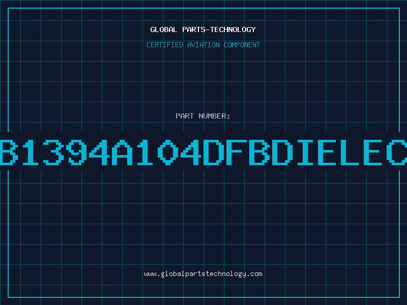 Aviation Part 4DFB1394A104DFBDIELECTRI