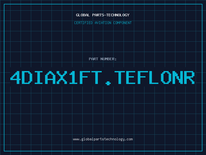 Aviation Part 4DIAX1FT.TEFLONR