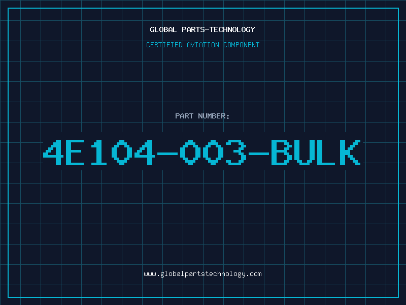 Aviation Part 4E104-003-BULK