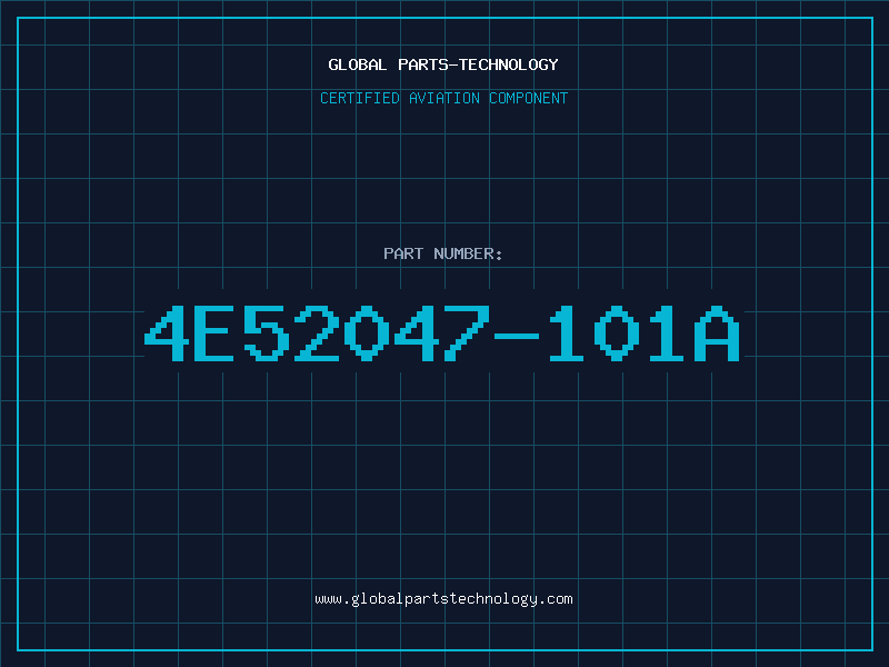 Aviation Part 4E52047-101A