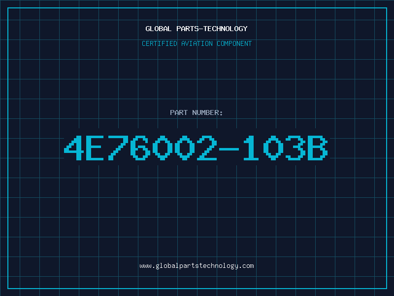 Aviation Part 4E76002-103B