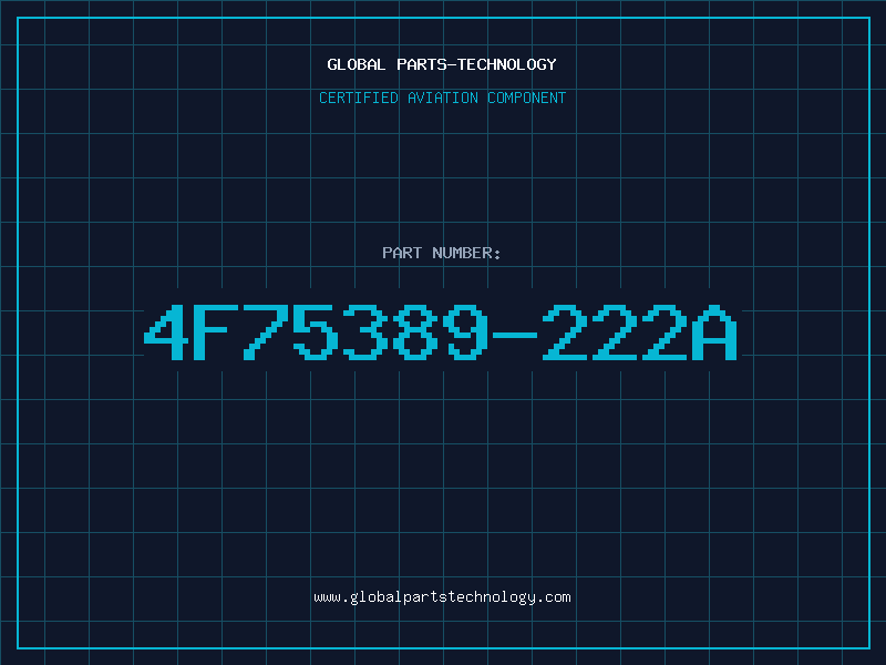 Aviation Part 4F75389-222A