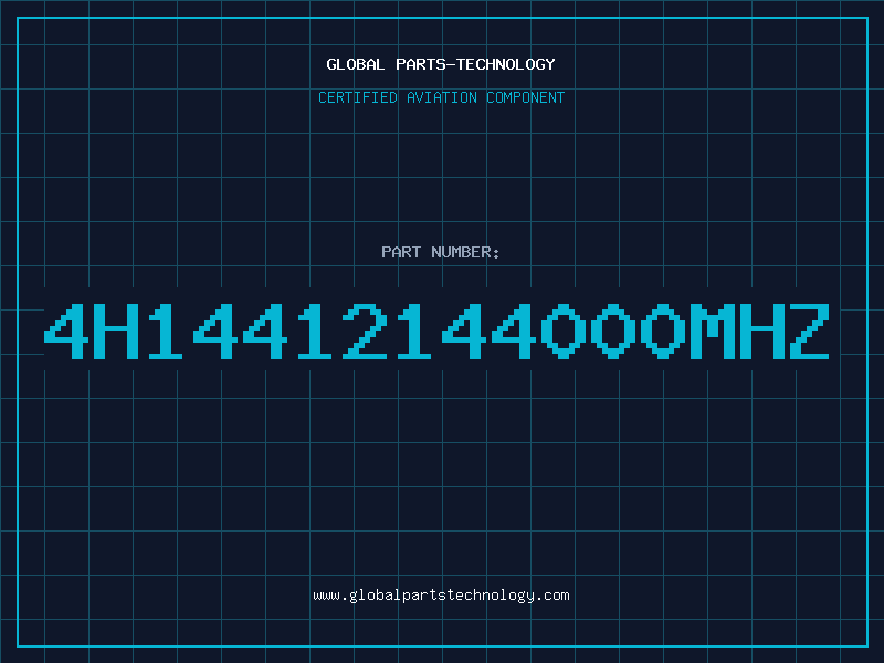 Aviation Part 4H14412144000MHZ