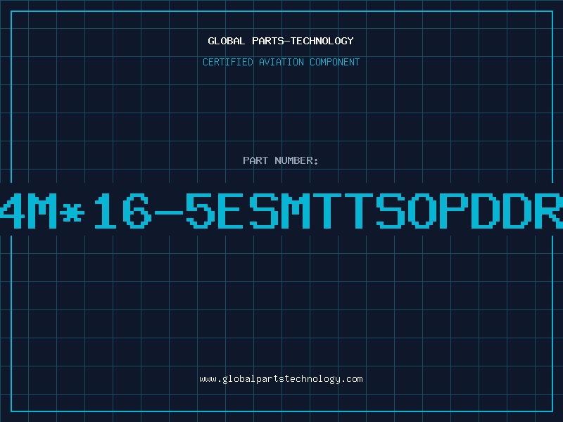 Aviation Part 4M*16-5ESMTTSOPDDR