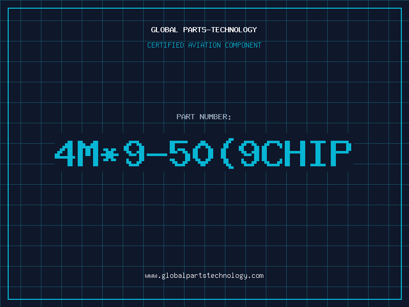 Aviation Part 4M*9-50(9CHIP