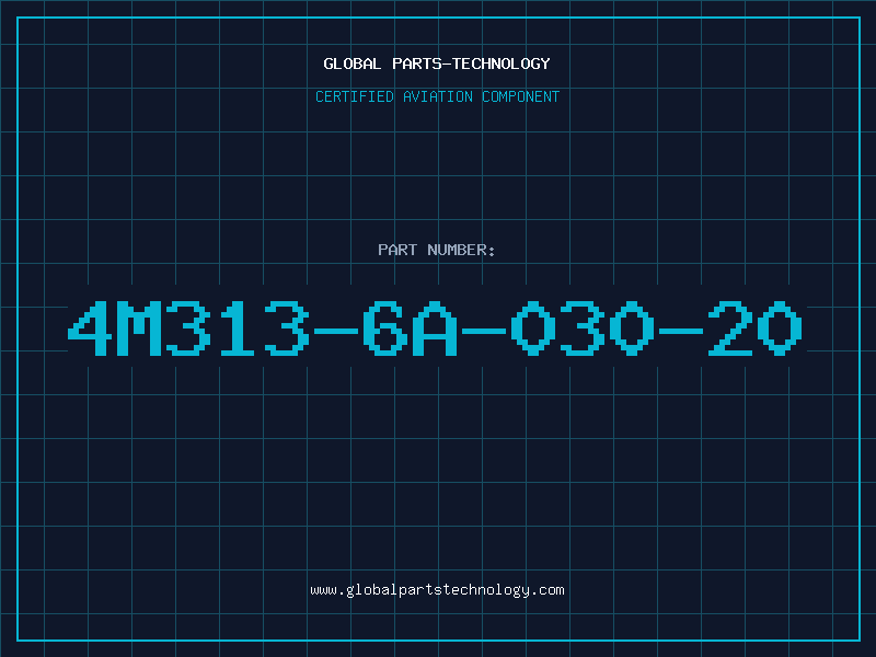 Aviation Part 4M313-6A-030-20