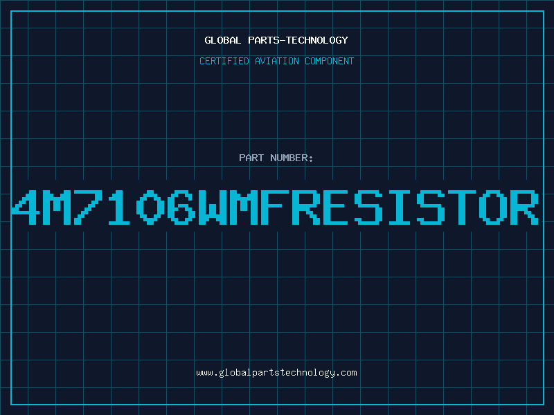 Aviation Part 4M7106WMFRESISTOR