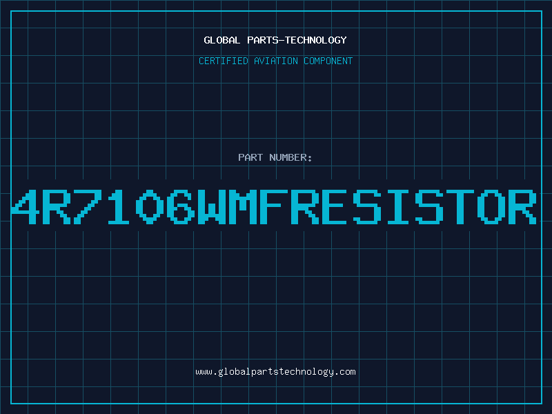 Aviation Part 4R7106WMFRESISTOR