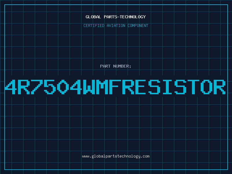 Aviation Part 4R7504WMFRESISTOR