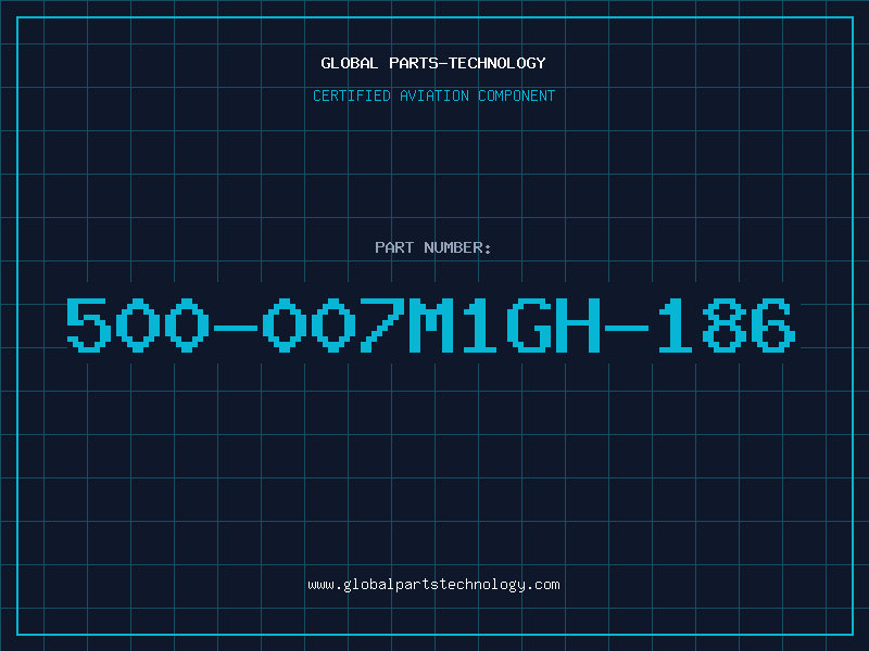 Aviation Part 500-007M1GH-186
