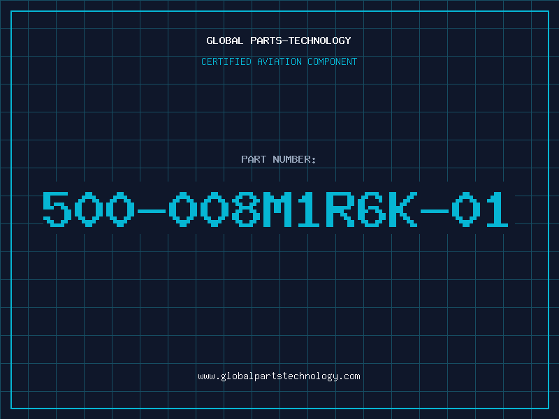 Aviation Part 500-008M1R6K-01