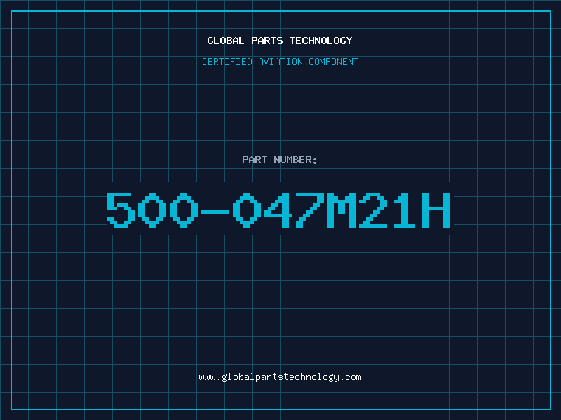 Aviation Part 500-047M21H