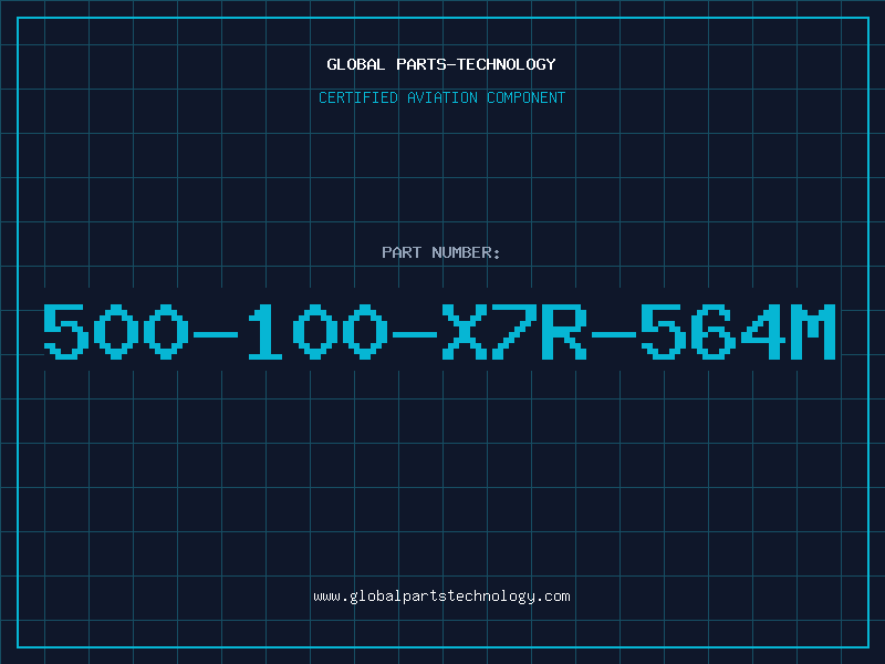 Aviation Part 500-100-X7R-564M