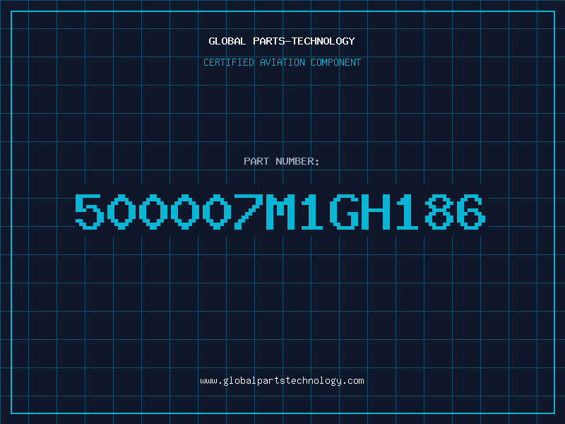 Aviation Part 500007M1GH186