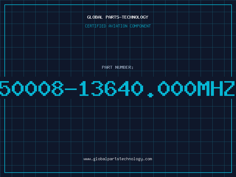 Aviation Part 50008-13640.000MHZ