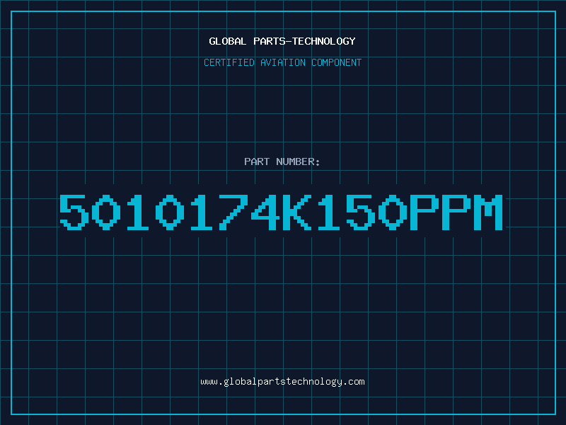 Aviation Part 5010174K150PPM