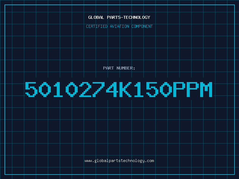 Aviation Part 5010274K150PPM