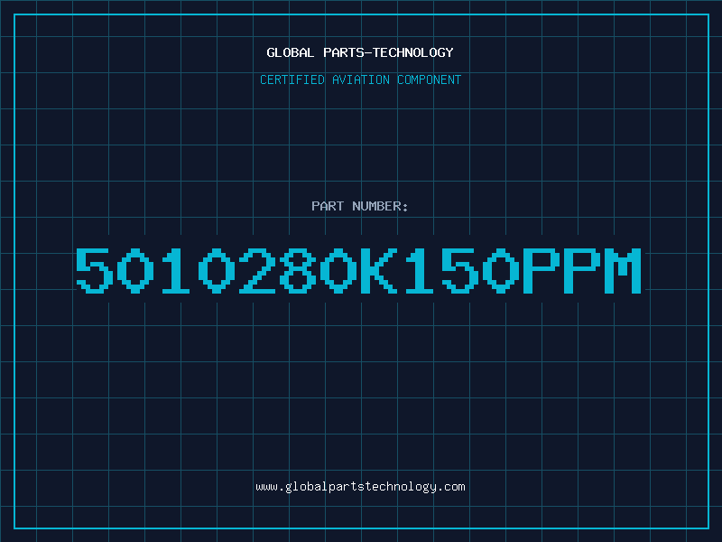 Aviation Part 5010280K150PPM
