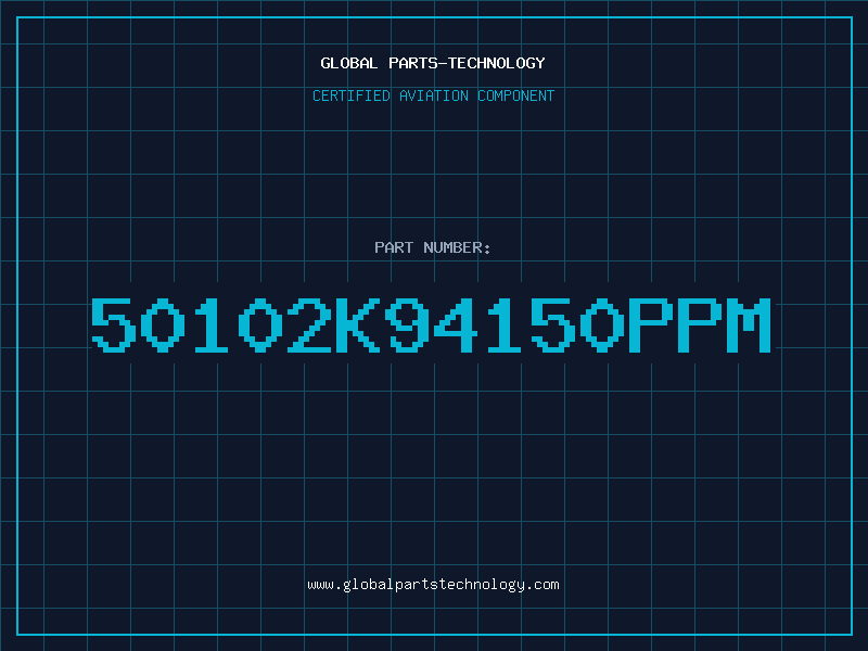 Aviation Part 50102K94150PPM
