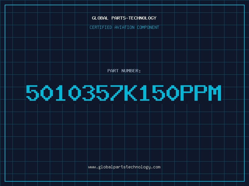 Aviation Part 5010357K150PPM