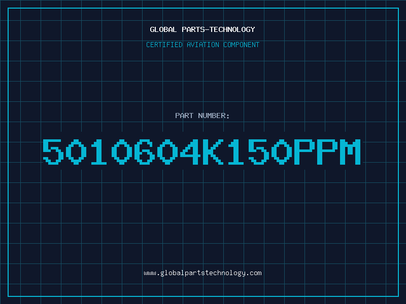 Aviation Part 5010604K150PPM