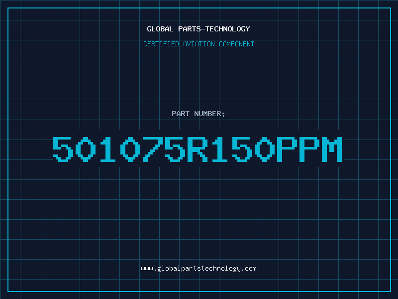 Aviation Part 501075R150PPM