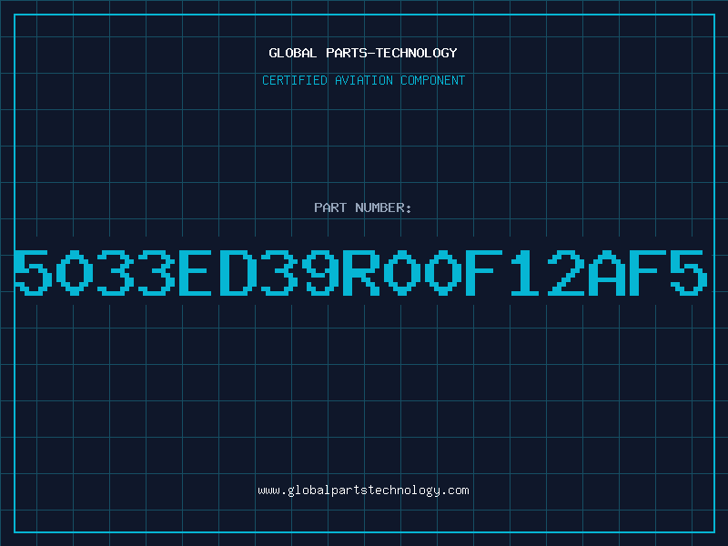 Aviation Part 5033ED39R00F12AF5