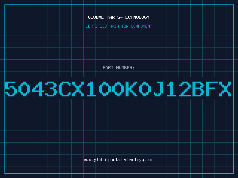 Aviation Part 5043CX100K0J12BFX