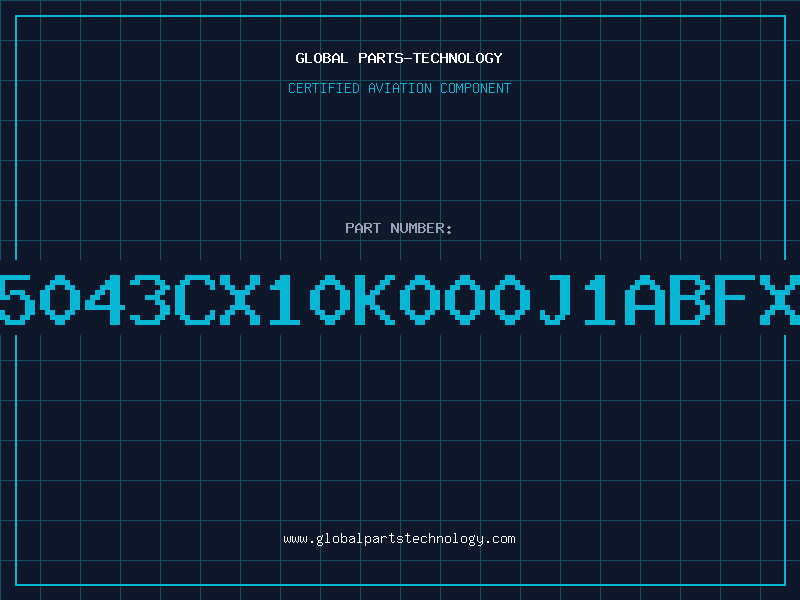 Aviation Part 5043CX10K000J1ABFX