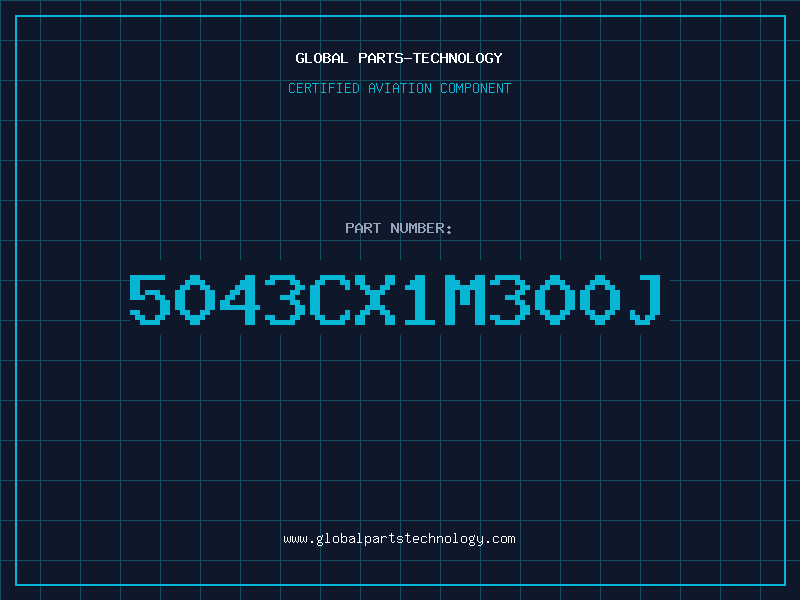 Aviation Part 5043CX1M300J