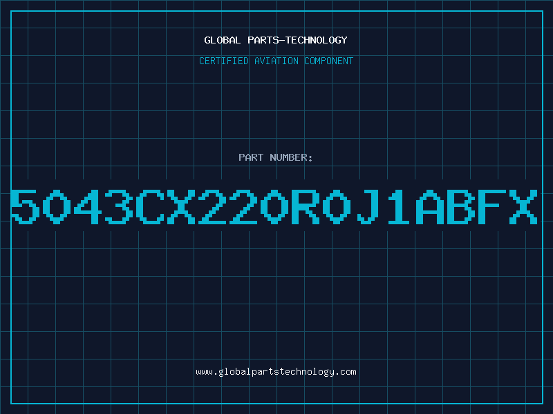 Aviation Part 5043CX220R0J1ABFX
