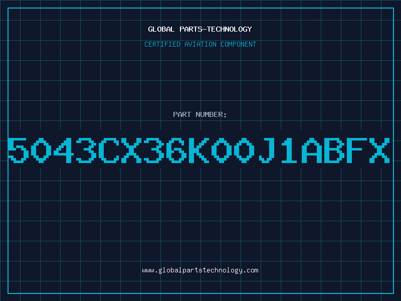 Aviation Part 5043CX36K00J1ABFX