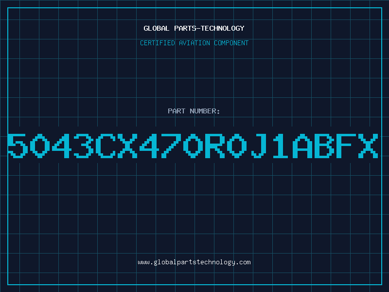 Aviation Part 5043CX470R0J1ABFX