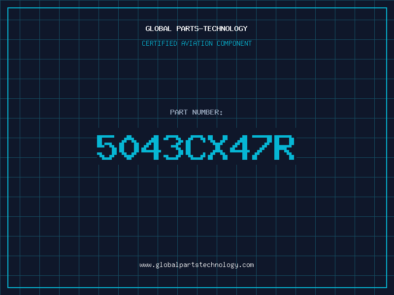 Aviation Part 5043CX47R
