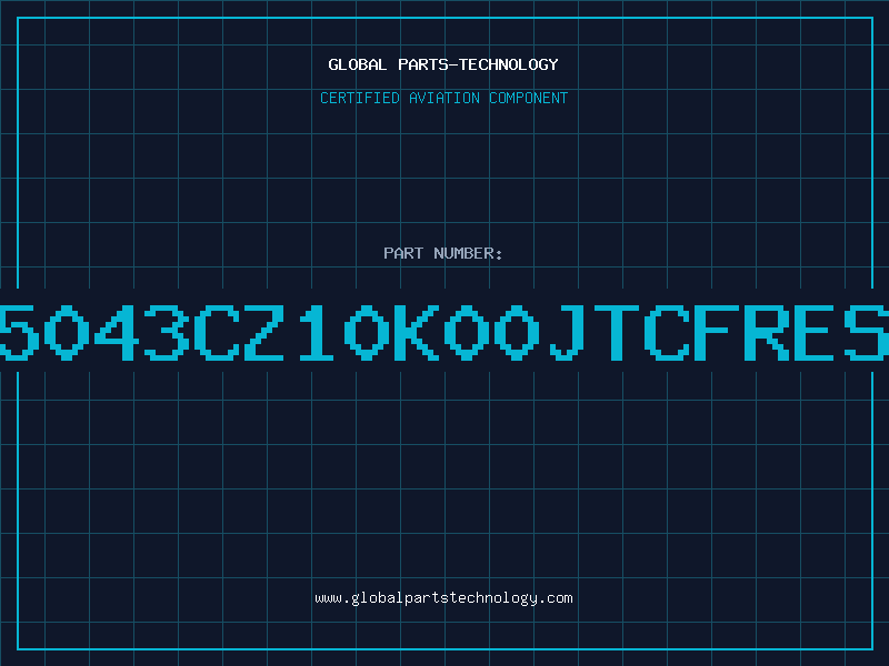 Aviation Part 5043CZ10K00JTCFRES