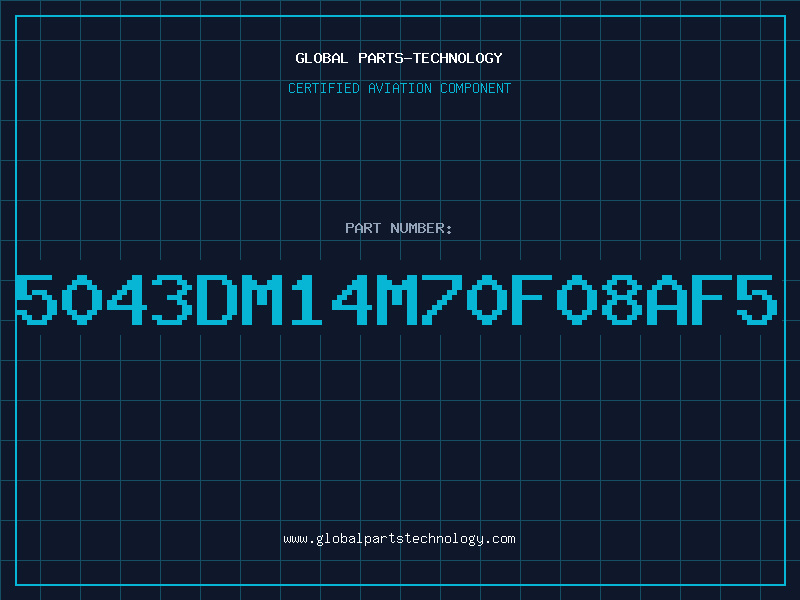 Aviation Part 5043DM14M70F08AF5
