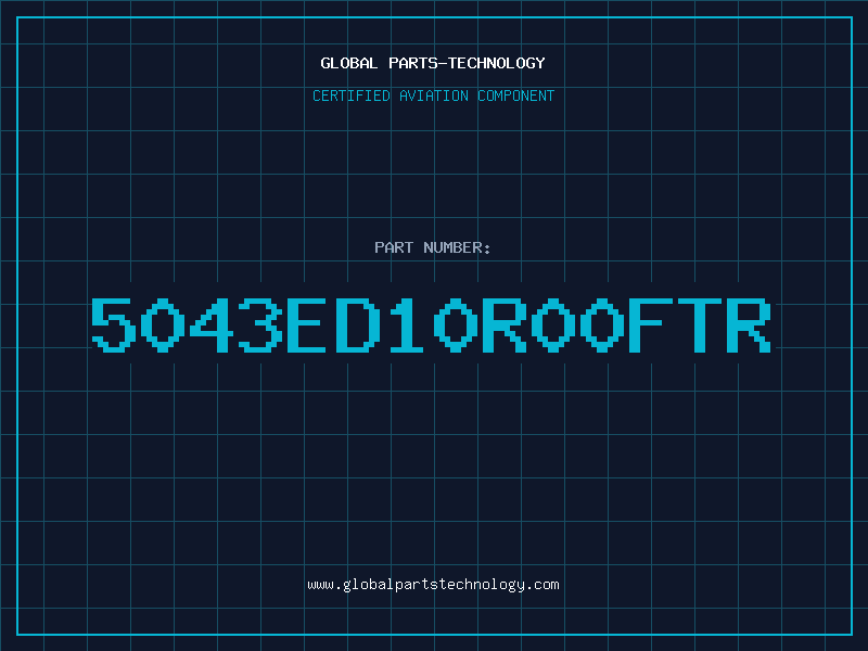 Aviation Part 5043ED10R00FTR