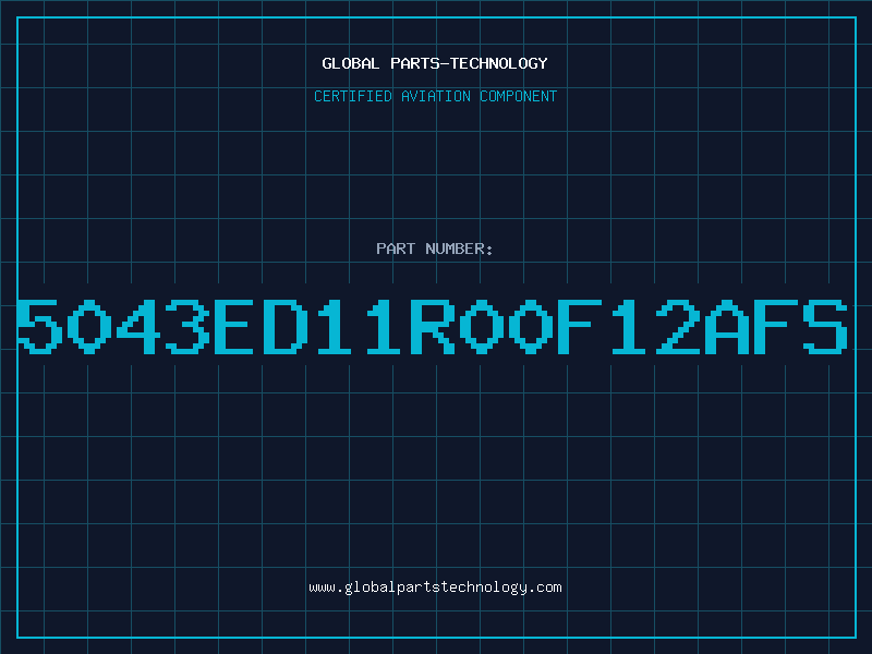 Aviation Part 5043ED11R00F12AFS