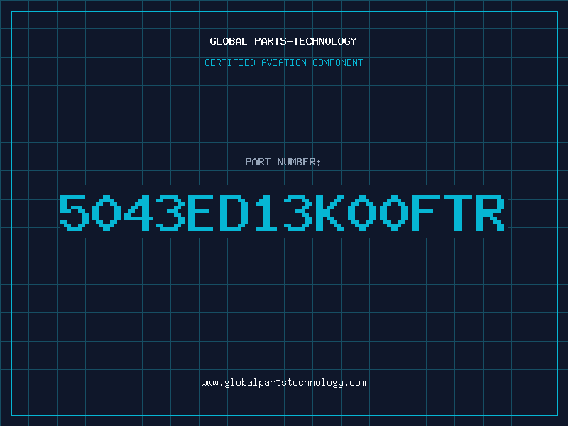 Aviation Part 5043ED13K00FTR
