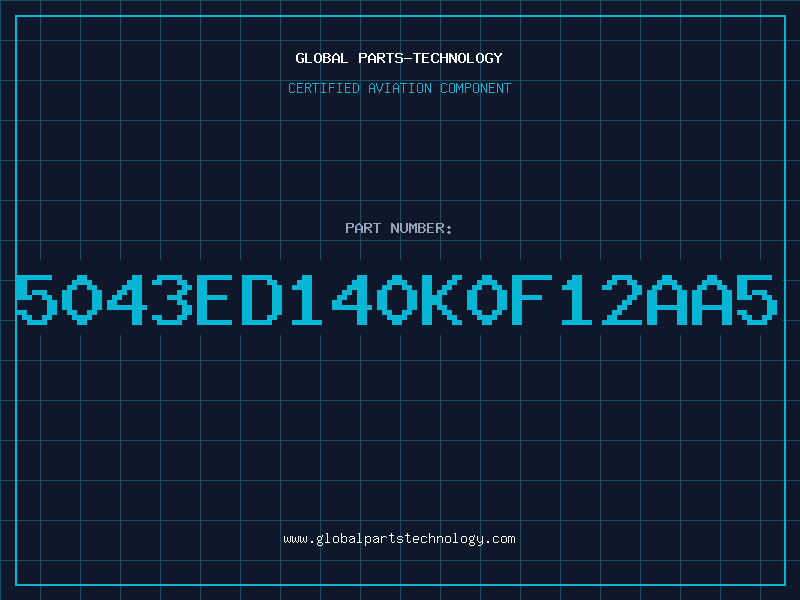 Aviation Part 5043ED140K0F12AA5