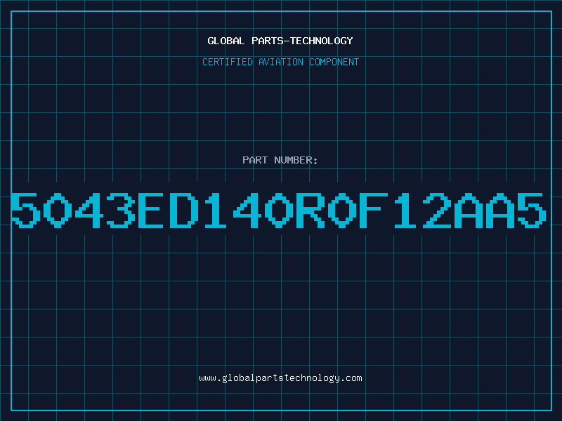 Aviation Part 5043ED140R0F12AA5
