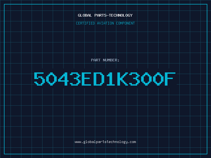 Aviation Part 5043ED1K300F