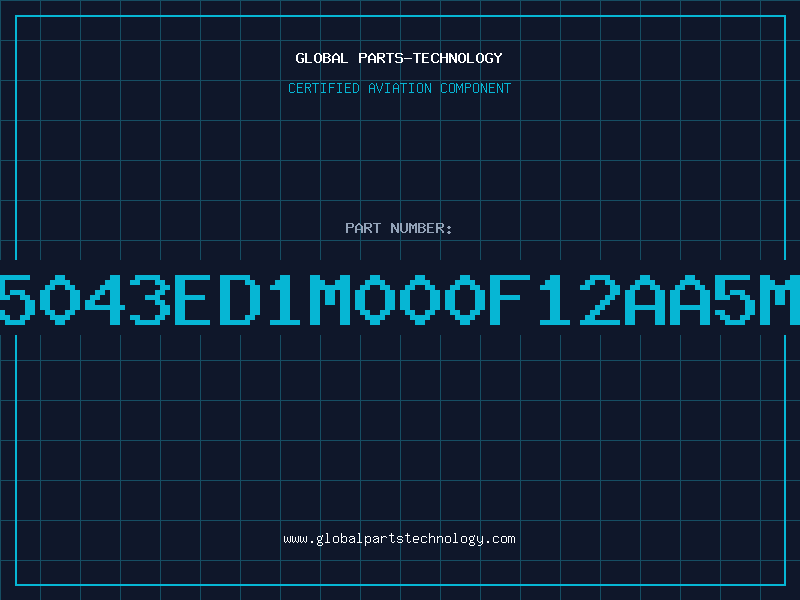 Aviation Part 5043ED1M000F12AA5M
