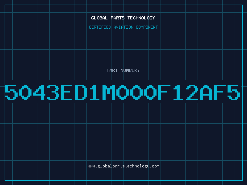 Aviation Part 5043ED1M000F12AF5