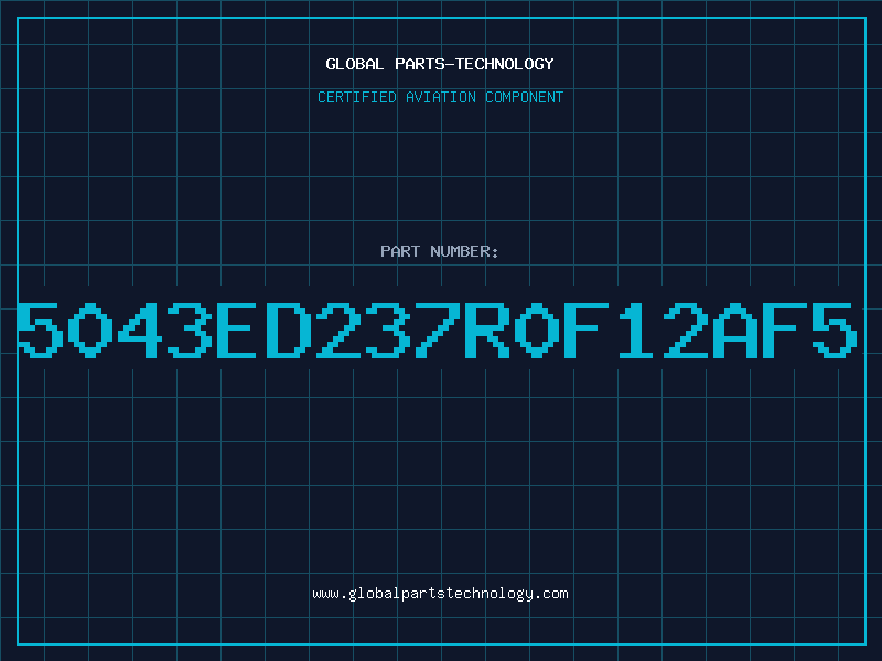 Aviation Part 5043ED237R0F12AF5